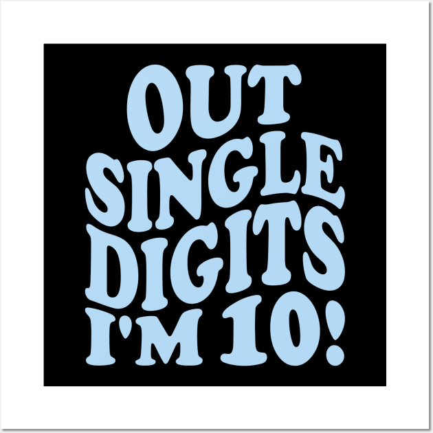 out single digits i'm 10! Wall Art by mdr design